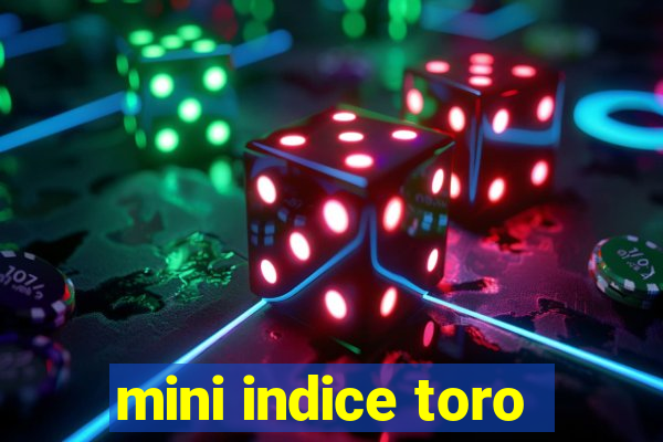 mini indice toro